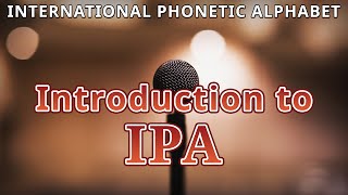 Introduction to IPA | International Phonetic Alphabet