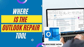 How to Outlook Repair | Where is the Outlook Repair Tool