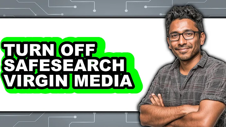 How to Turn Off Safesearch Virgin Media (full Guide)