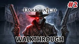 DARKWATCH (PS2) WALKTHROUGH PART 2
