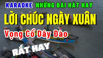 Karaoke vọng cổ | Lời chúc ngày xuân | Dây đào, bài hát về mùa xuân