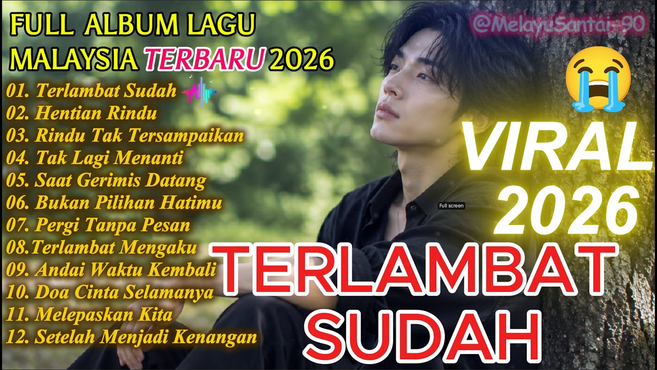 LAGU MALAYSIA TERBARU SEDIH 2026 //Terlambat Sudah