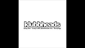 Daisy Dee - Crazy 2.002 (Klubbheads mix - Bumping)