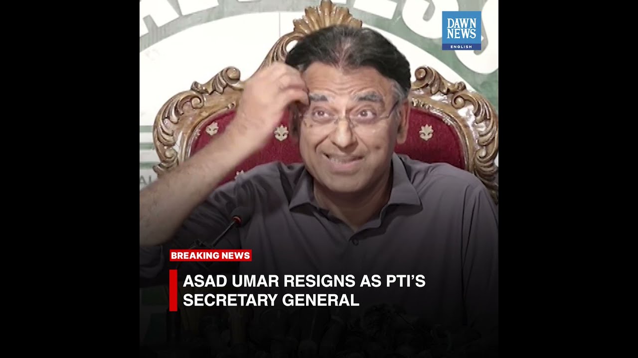 Asad Umar Resigns As PTI S Secretary General Breaking Dawn News English
