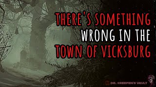 Vicksburg | THE AWARD WINNING CREEPYPASTA HORROR CLASSIC