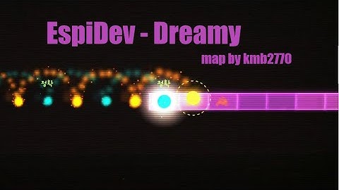 [ADOFAI custom] EspiDev - Dreamy (map by kmb2770)