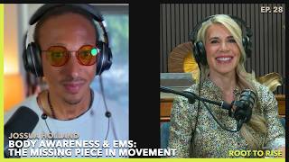 Body Awareness & EMS: The Missing Piece in Movement with Guest Joshua Holland | Ep. 28