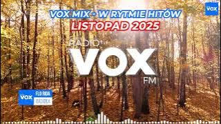 VOX MIX - W RYTMIE HITÓW LISTOPAD 2025