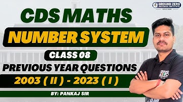 Number System CDS Previous Year Question Part 8 | CDS Maths PYQ Number System | By Pankaj Sir