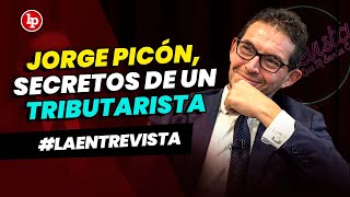 Jorge Picón, secretos de un tributarista | #LaEntrevista con Luis M. Santa Cruz