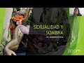 Webinar 22. Sexualidad y Sombra. ELIZABETH SCHULZ