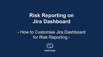 How to Report Risks in Jira Dashboard