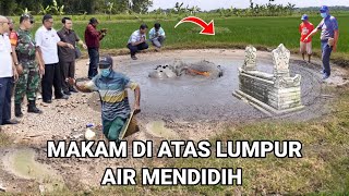 Viral.! Makam Di Atas Lumpur Air Mendidih Di Jawa Tengah