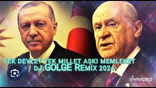 Aşki Memleket (Dj.golge Remi̇x) Tek Devlet Tek Millet Başkan Erdoğan
