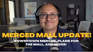 MARKET UPDATE: Merced Mall & Downtown Merced