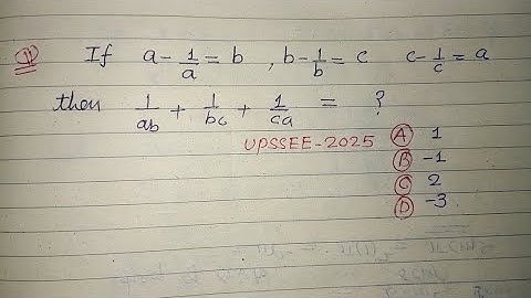 If a-1/a=b , b-1/b=c , c-1/c = a then 1/ab + 1/bc + 1/ca = .. | up sainik school entrance maths 