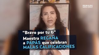 Maestra Regaña A Papás Que Festejan Una Baja Calificación De Sus Hijos