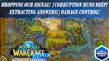 Dropping Our Signal | Corruption Runs Deep | Extracting Answers | Damage Control | Quest | Pandaria
