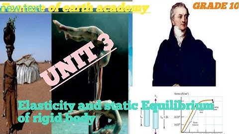 Grade 10 physics unit 3 part 1, 3.1 Elasticity and plasticity  and review questions
