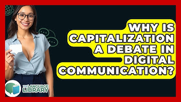 Why Is Capitalization A Debate In Digital Communication? - The Language Library