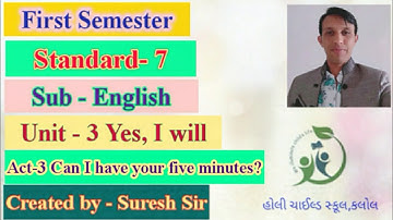 Std 7 | English | Sem 1 | Unit 3 Yes, I will | Act 3 Can I have your five minutes? |