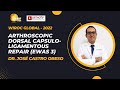 Wiroc Global 2022 : ARTHROSCOPIC DORSAL CAPSULO- LIGAMENTOUS REPAIR (EWAS 3) - DR. JOSÉ CASTRO OBESO