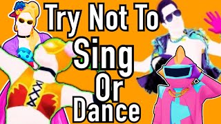 Try Not To Sing Or Dance! Just Dance Edition