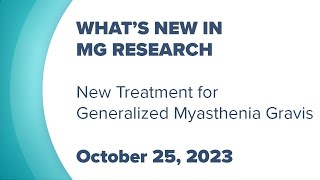 Research Webinar Series: New Treatment for Generalized Myasthenia Gravis