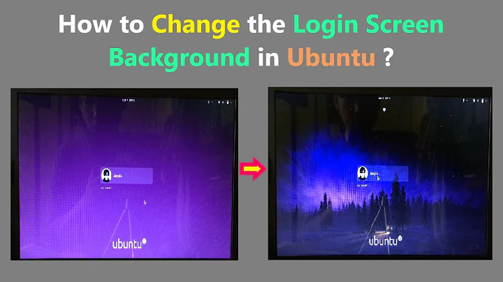 How to Change the Login Screen Background in Ubuntu ?
