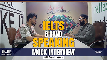 8 Band IELTS Speaking Mock Interview By Adnan Jaskani