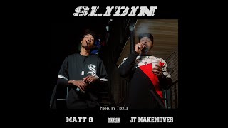 Slidin - JT MakeMoves X Matt G