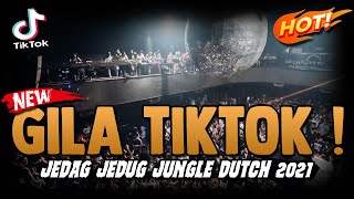 DJ GILA TIKTOK !! JEDAG JEDUG SUPER BASS 2021 ( JUNGLE DUTCH VIRAL TERBARU )