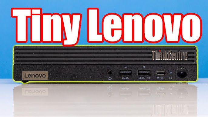 Lenovo ThinkCentre M720q Tiny Review