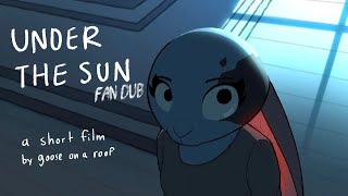 UNDER THE SUN / Short Film [Fan Dub]