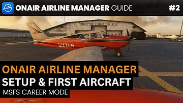 OnAir Airline Manager Tutorial #2: Setup & First Aircraft | CAREER MODE for MSFS 2020