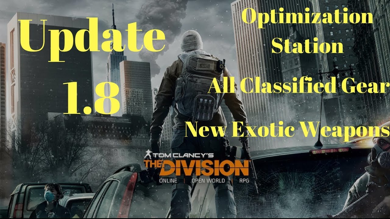 The Division Update Pts All New Classified Gear New Exotic Weapon Optimization Station