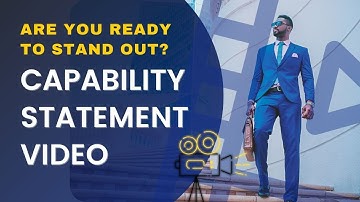 Capability Statement Video: A Better Way of Getting Noticed by Government Buyers
