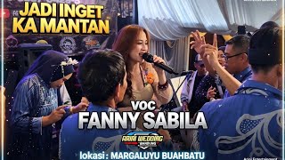 INGET KA MANTAN VOC. FANNY SABILA | BAJIDOR SUNDA LIVE MARGALUYU 🔥 ALAH GENAH❗