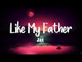 Like My Father - Jax  (Lyrics   Vietsub) ♫