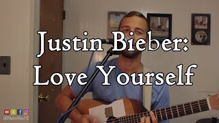 Justin Bieber - Love Yourself (Matty Mac Cover)