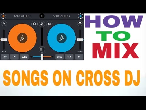 How to Mix Songs On Cross Dj Mobile app Tutorial In Hindi