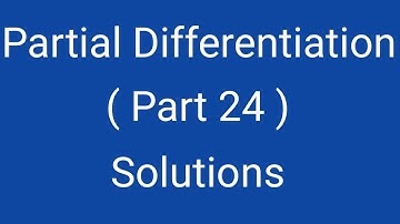 Partial Differentiation, Part 24, Solutions, Differential Calculus, Magadh University