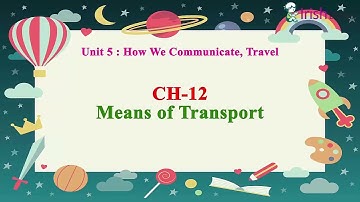 MEANS OF TRANSPORT  II  CH - 12 OF CLASS 2  II EVS IRISH