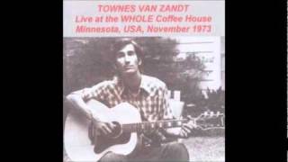 Video thumbnail of "Townes Van Zandt - 08 - Nothin' (Whole Coffeehouse, November 1973)"