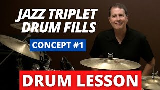 Jazz Triplet Fills (Concepts #1) - Jazz Drum Lessons with JohnX Jazz Triplet Fills (Concepts #1) - Jazz Drum Lessons with JohnX