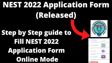NEST 2022 Application Form (Released) - How to Fill Officially NEST 2022 Application Form Online