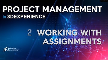 Working with Assignments in 3DEXPERIENCE Project Management