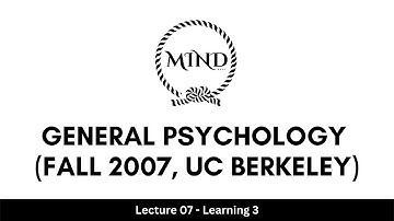Lecture 07 - Learning 3 - General Psychology | UC Berkeley Webcast