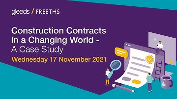 Construction Contracts in a Changing World - A Case Study - Webinar Recording