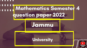 Mathematics sem4 question paper 2022 (Cbcs) Jammu University.